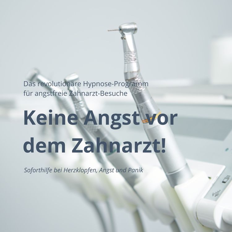Keine Angst vor dem Zahnarzt: Das revolutionäre Hypnose-Programm für angstfreie Zahnarzt-Besuche