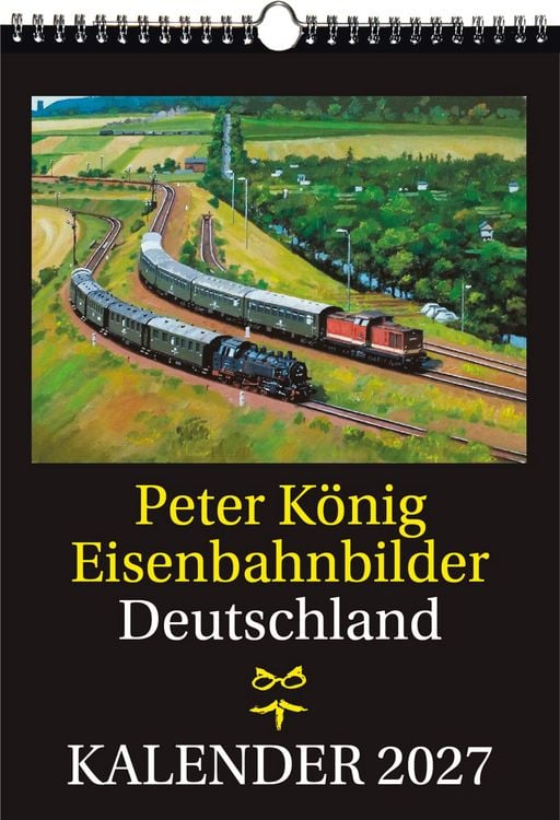 Produktbild: EISENBAHN KALENDER 2027: Peter K&ouml;nig Eisenbahnbilder Deutschland