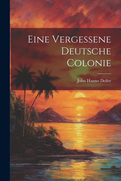 Produktbild: Eine Vergessene Deutsche Colonie