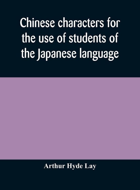 Produktbild: Chinese Characters For The Use Of Students Of The Japanese Language