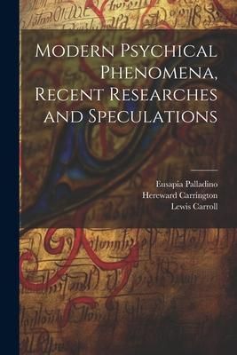 Produktbild: Modern Psychical Phenomena, Recent Researches and Speculations