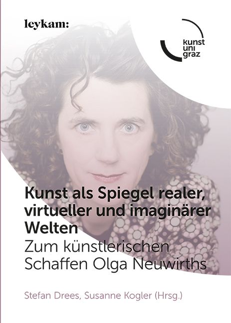 Produktbild: Kunst als Spiegel realer, virtueller und imagin&auml;rer Welten. Zum k&uuml;nstlerischen Schaffen Olga Neuwirths