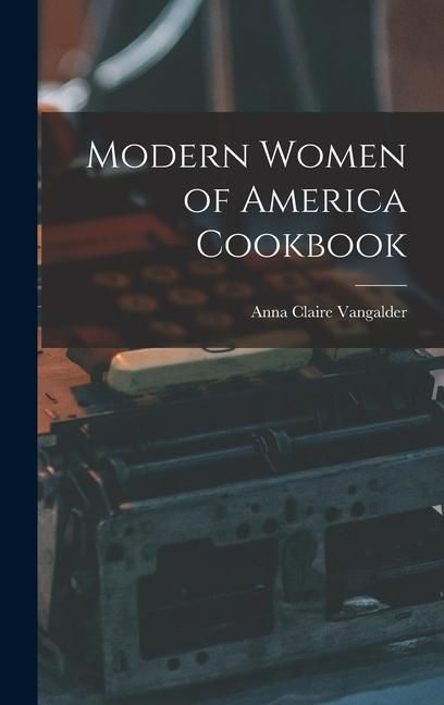 Produktbild: Modern Women of America Cookbook