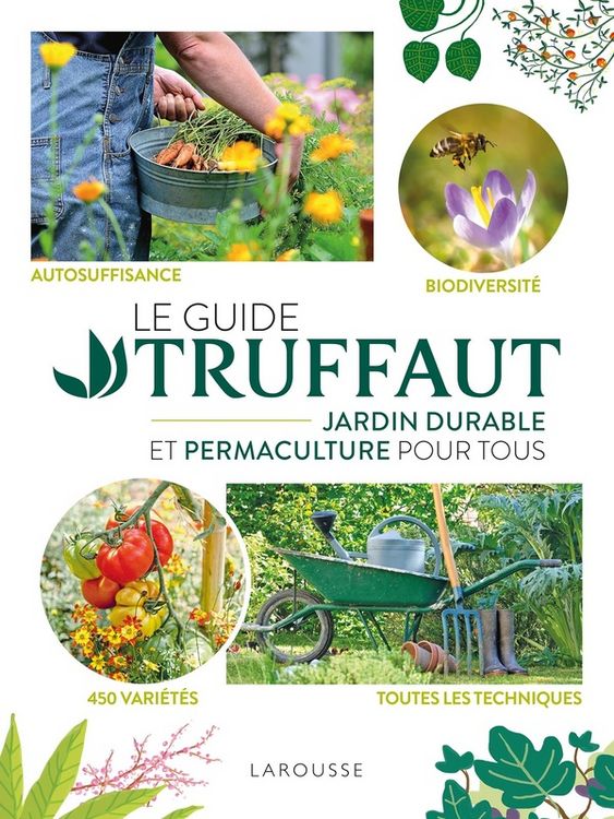 Produktbild: Le Guide Truffaut : jardin durable et permaculture pour tous