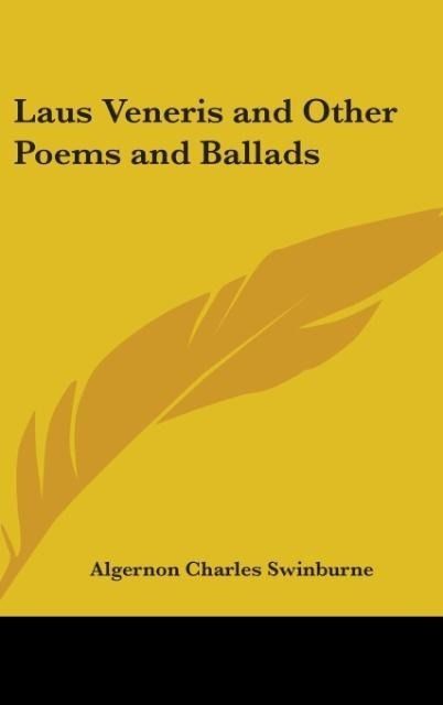 Produktbild: Swinburne, A: Laus Veneris and Other Poems and Ballads