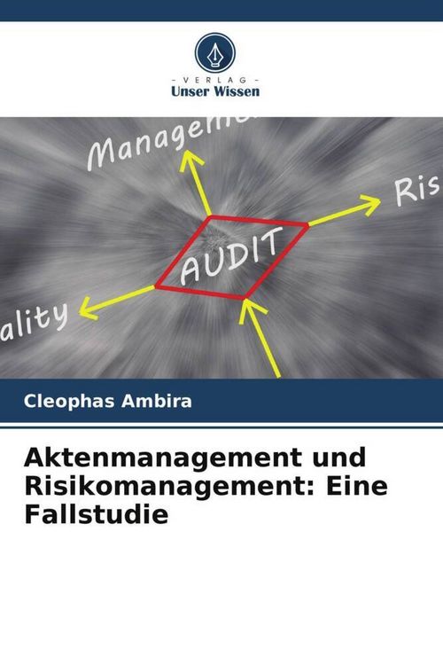Produktbild: Ambira, C: Aktenmanagement und Risikomanagement: Eine Fallst