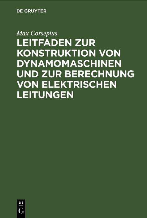 Produktbild: Leitfaden zur Konstruktion von Dynamomaschinen und zur Berechnung von elektrischen Leitungen