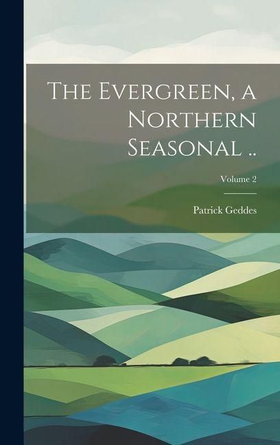 Produktbild: The Evergreen, a Northern Seasonal ..; Volume 2