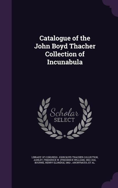 Produktbild: Catalogue of the John Boyd Thacher Collection of Incunabula