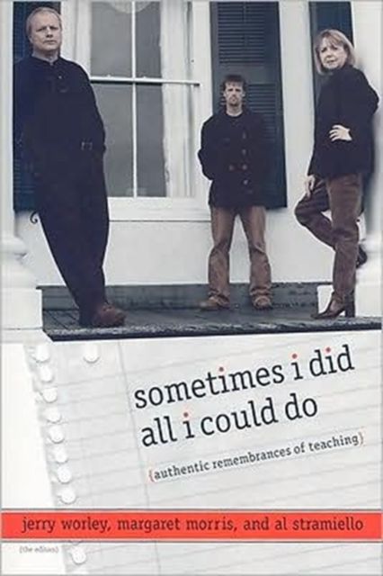 Produktbild: Sometimes I Did All I Could Do: Authentic Remembrances of Teaching