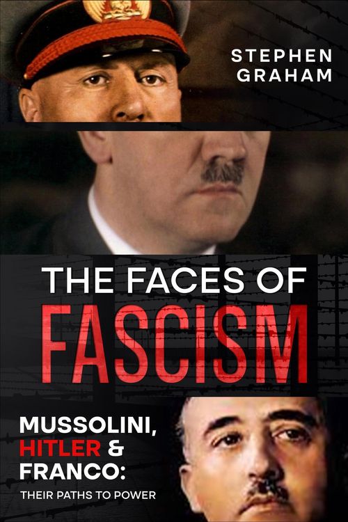 Produktbild: The Faces of Fascism - Mussolini, Hitler & Franco: Their Paths to Power