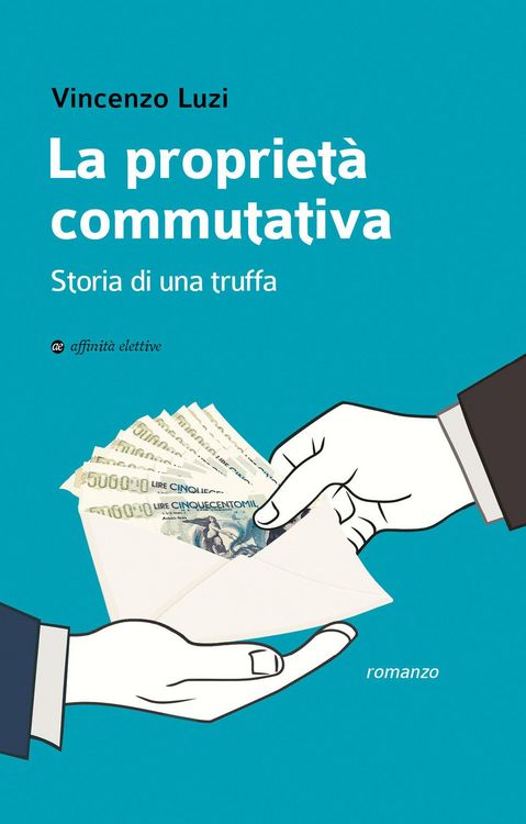 Produktbild: La propriet&agrave; commutativa. Storia di una truffa