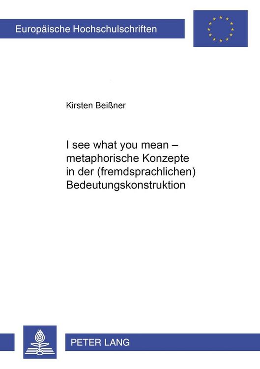 Produktbild: &laquo;I see what you mean&raquo; &ndash; Metaphorische Konzepte in der (fremdsprachlichen) Bedeutungskonstruktion