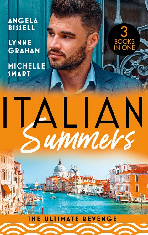 Produktbild: Italian Summers: The Ultimate Revenge: Surrendering to the Vengeful Italian (Irresistible Mediterranean Tycoons) / The Italian's One-Night Baby / Wedd