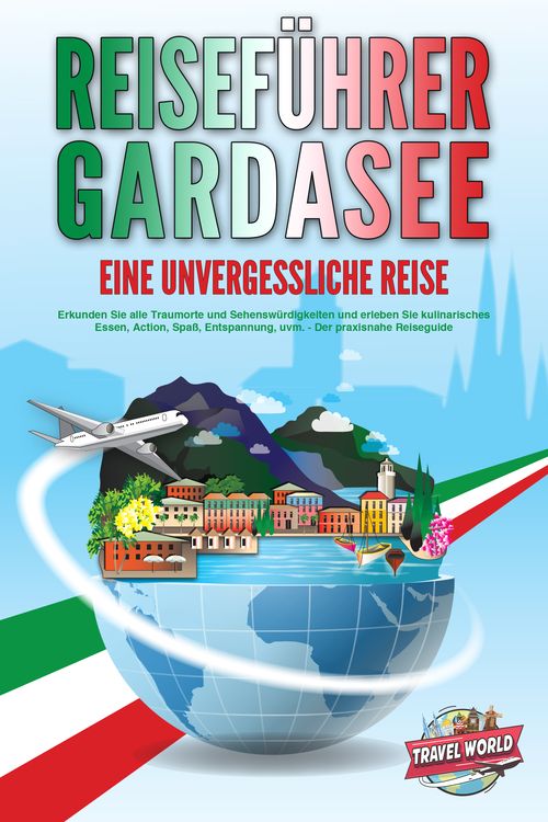 Produktbild: REISEF&Uuml;HRER GARDASEE - Eine unvergessliche Reise: Erkunden Sie alle Traumorte un