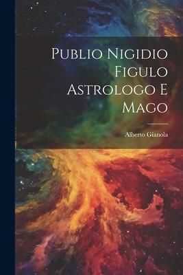 Produktbild: Publio Nigidio Figulo Astrologo E Mago
