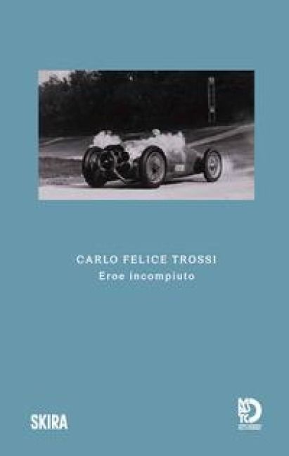 Produktbild: Carlo Felice Trossi. Eroe incompiuto