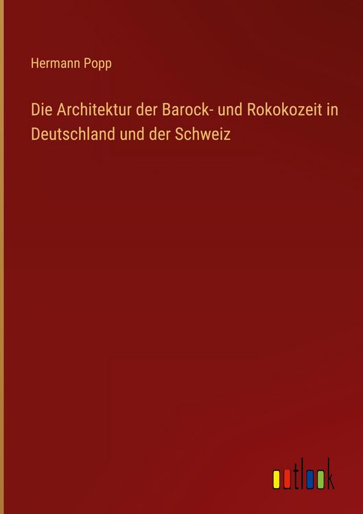 Produktbild: Die Architektur der Barock- und Rokokozeit in Deutschland und der Schweiz