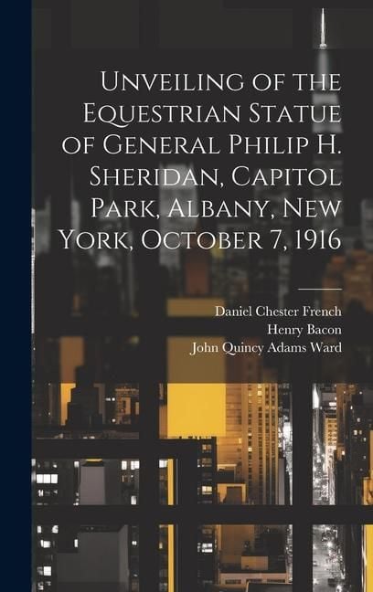 Produktbild: Unveiling of the Equestrian Statue of General Philip H. Sheridan, Capitol Park, Albany, New York, October 7, 1916