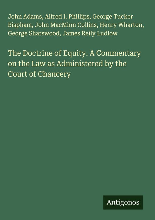 Produktbild: The Doctrine of Equity. A Commentary on the Law as Administered by the Court of Chancery