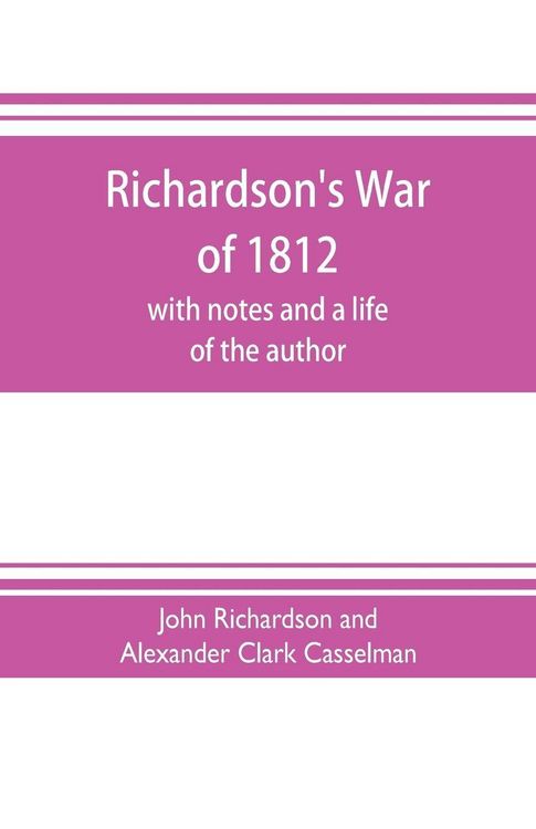 Produktbild: Richardson's War of 1812; with notes and a life of the author