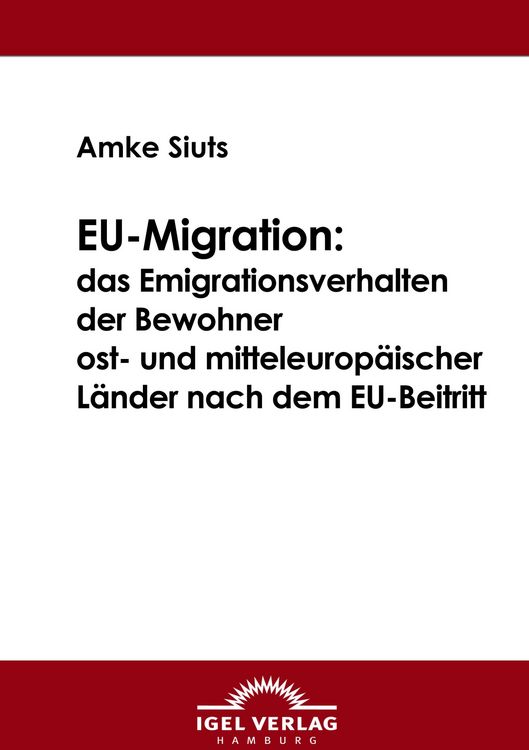 Produktbild: EU-Migration: das Emigrationsverhalten der Bewohner ost- und mitteleurop&auml;ischer L&auml;nder nach dem EU-Beitritt