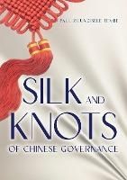 Produktbild: Silk and Knots of Chinese Governance