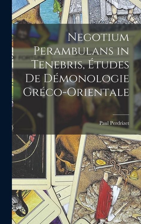 Produktbild: Negotium Perambulans in Tenebris, &eacute;tudes de d&eacute;monologie gr&eacute;co-orientale