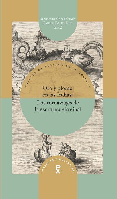 Produktbild: Oro y plomo en las Indias: los tornaviajes de la escritura virreinal