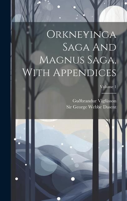 Produktbild: Orkneyinga Saga And Magnus Saga, With Appendices; Volume 1