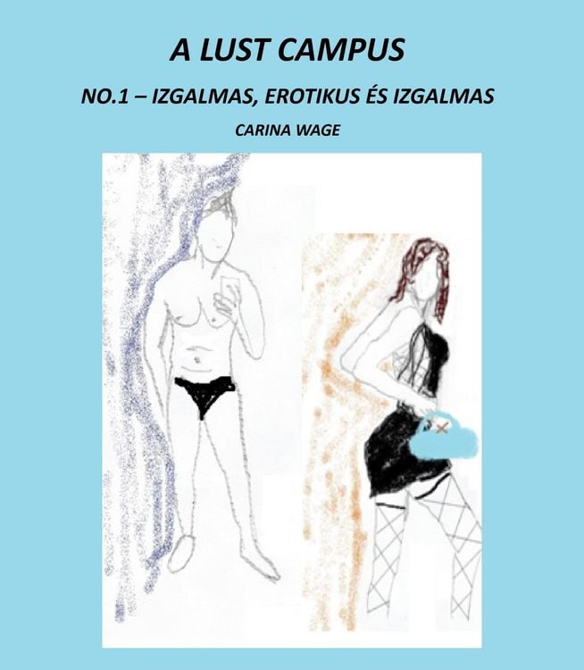 Produktbild: A Lust Campus: No.1 - Izgalmas, erotikus &eacute;s izgalmas