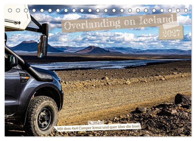 Produktbild: Overlanding on Iceland - Mit dem 4x4 Camper kreuz und quer &uuml;ber die Insel (Tischkalender 2027 DIN A5 quer), CALVENDO Monatskalender