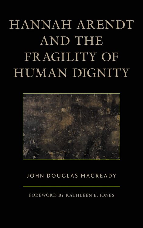 Produktbild: Hannah Arendt and the Fragility of Human Dignity