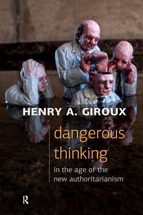 Produktbild: Dangerous Thinking in the Age of the New Authoritarianism