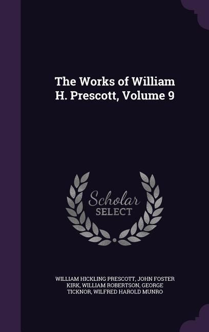 Produktbild: The Works of William H. Prescott, Volume 9