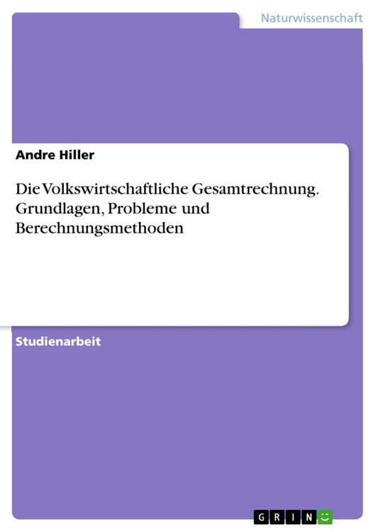 Produktbild: Die Volkswirtschaftliche Gesamtrechnung. Grundlagen, Probleme und Berechnungsmethoden