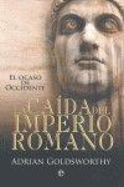 Produktbild: La ca&iacute;da del Imperio Romano : el ocaso de Occidente
