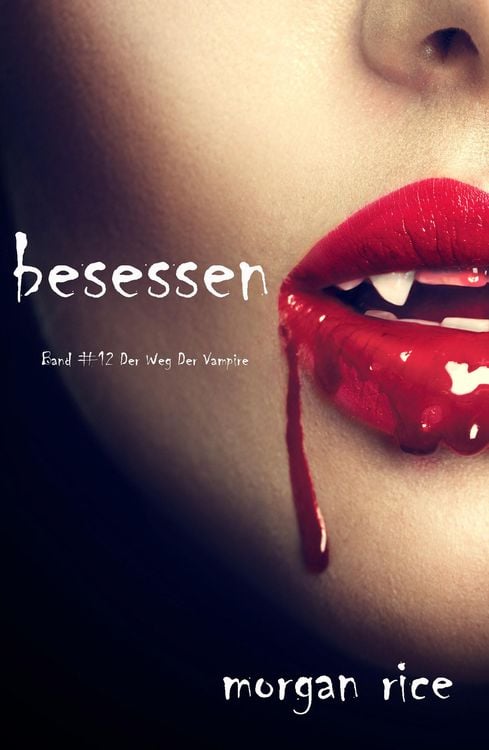 Bild vom Artikel Besessen (Der Weg der Vampire - Band 12) vom Autor Morgan Rice