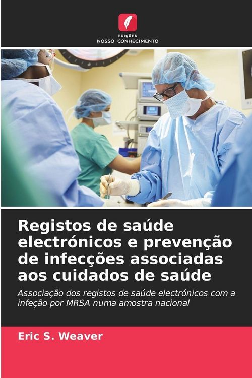Produktbild: Registos de sa&uacute;de electr&oacute;nicos e preven&ccedil;&atilde;o de infec&ccedil;&otilde;es associadas aos cuidados de sa&uacute;de