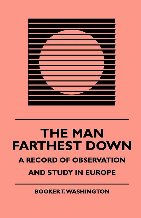 Produktbild: The Man Farthest Down - A Record of Observation and Study in Europe