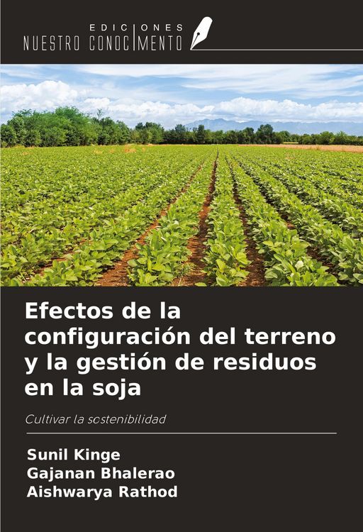 Produktbild: Efectos de la configuraci&oacute;n del terreno y la gesti&oacute;n de residuos en la soja