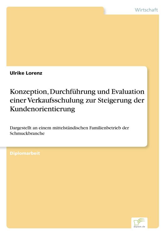 Produktbild: Konzeption, Durchf&uuml;hrung und Evaluation einer Verkaufsschulung zur Steigerung der Kundenorientierung