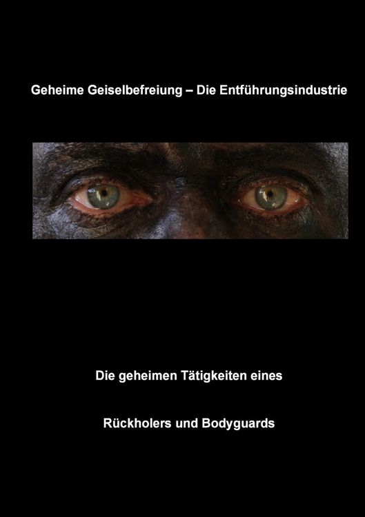 Produktbild: Geheime Geiselbefreiung - Die Entf&uuml;hrungsindustrie
