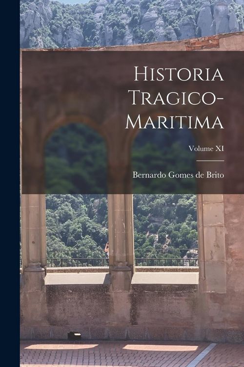 Produktbild: Historia Tragico-Maritima; Volume XI