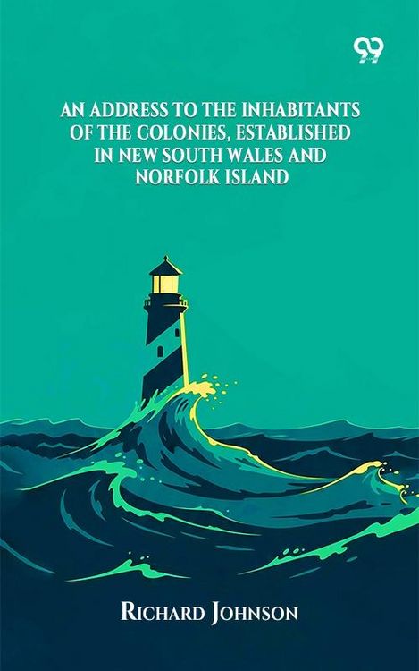 Produktbild: Address To The Inhabitants Of The Colonies, Established In New South Wales And Norfolk Island