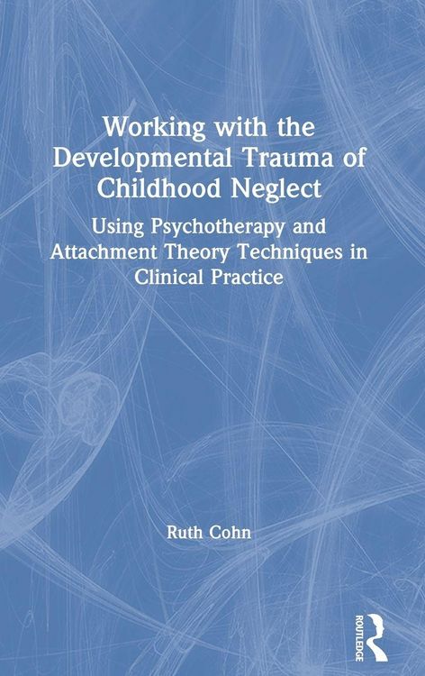 Produktbild: Working with the Developmental Trauma of Childhood Neglect