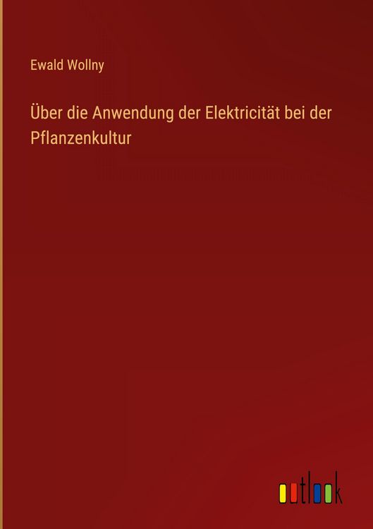 Produktbild: &Uuml;ber die Anwendung der Elektricit&auml;t bei der Pflanzenkultur