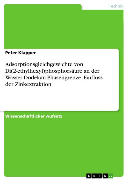 Produktbild: Adsorptionsgleichgewichte von Di(2-ethylhexyl)phosphors&auml;ure an der Wasser-Dodekan-Phasengrenze. Einfluss der Zinkextraktion
