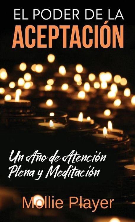 Produktbild: El Poder de la Aceptaci&oacute;n - Un A&ntilde;o de Atenci&oacute;n Plena y Meditaci&oacute;n