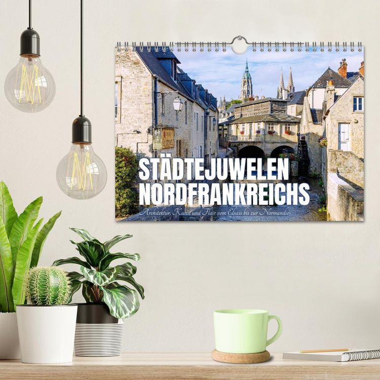 Produktbild: St&auml;dtejuwelen Nordfrankreichs. Architektur, Kunst und Flair vom Elsass zur Normandie (Wandkalender 2026 DIN A4 quer), CALVENDO Monatskalender